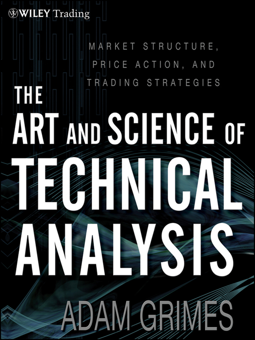 Title details for The Art & Science of Technical Analysis by Adam Grimes - Wait list
